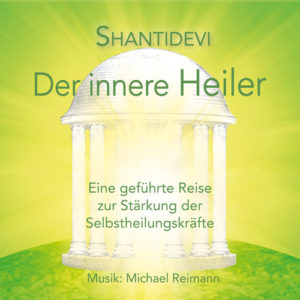 CD "Der innere Heiler - Eine geführte Reise zur Stärkung der Selbstheilungskräfte" von Shantidevi